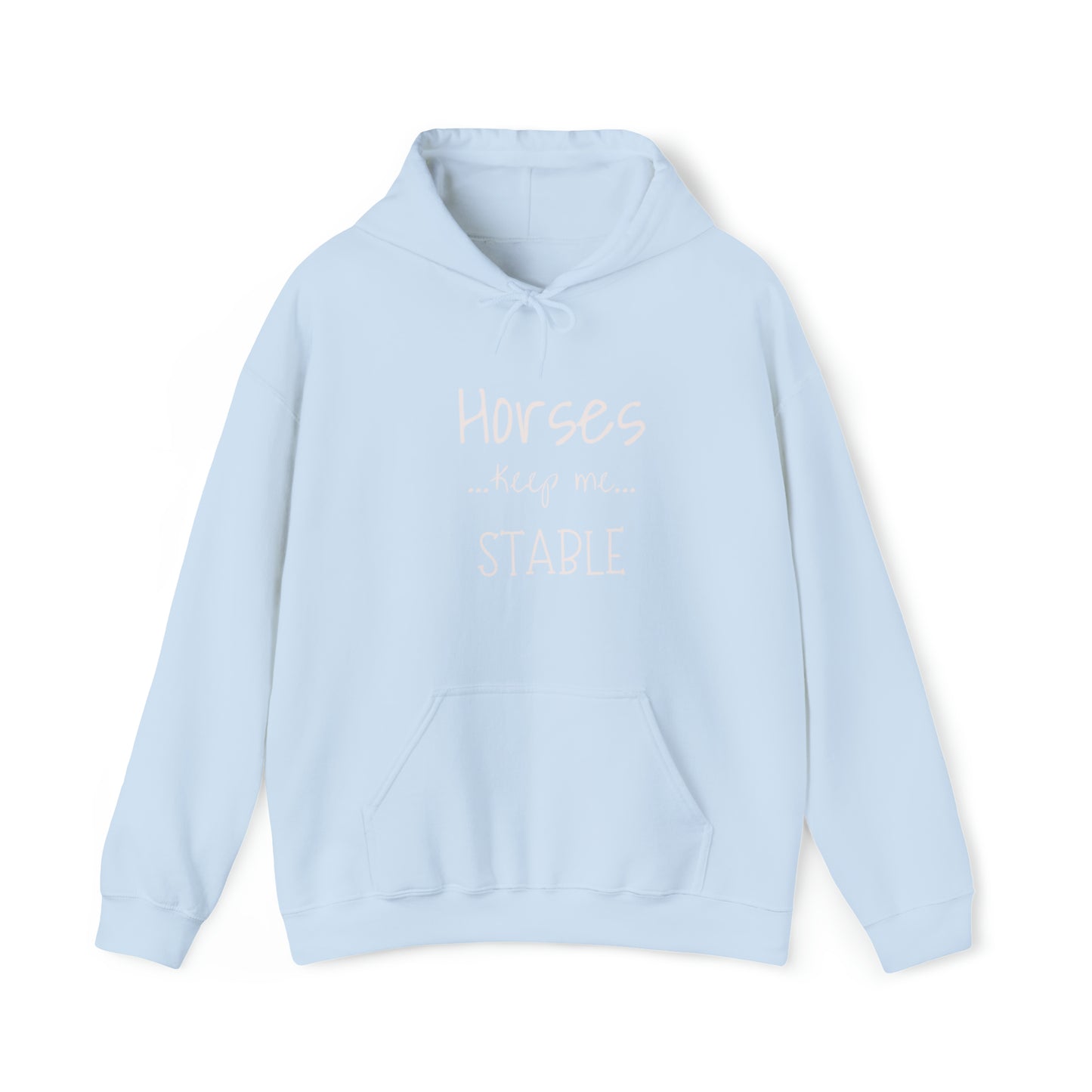 Horses Keep Me Stable. Unisex Heavy Blend™ Hooded Sweatshirt