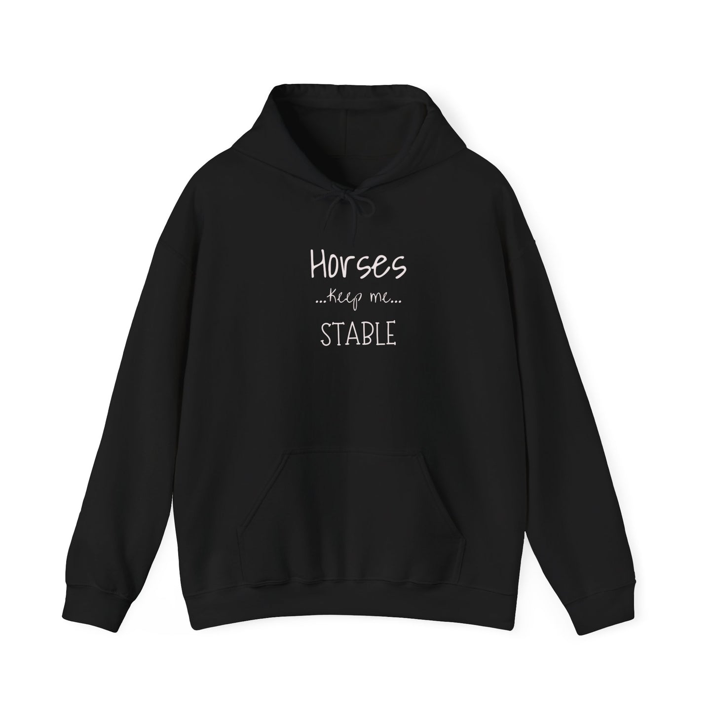 Horses Keep Me Stable. Unisex Heavy Blend™ Hooded Sweatshirt