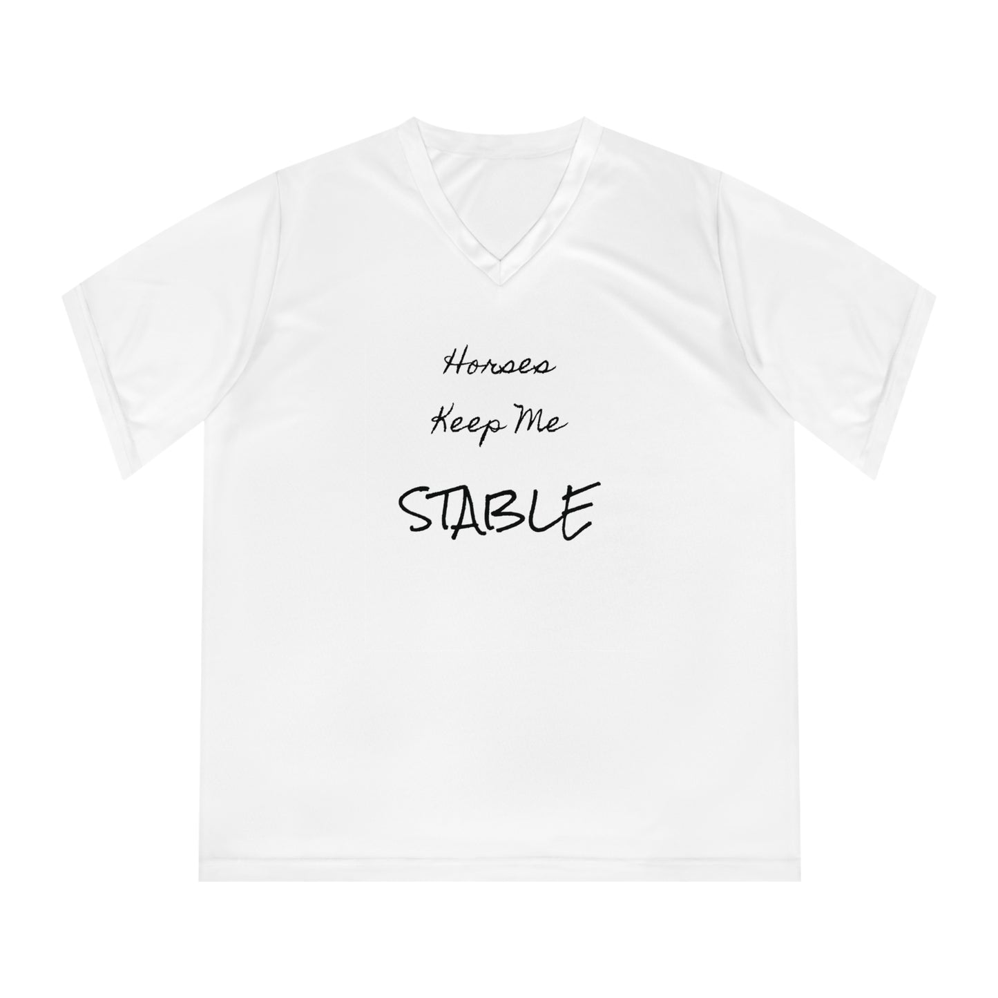 Horses Keep Me STABLE Women's Performance V-Neck T-Shirt