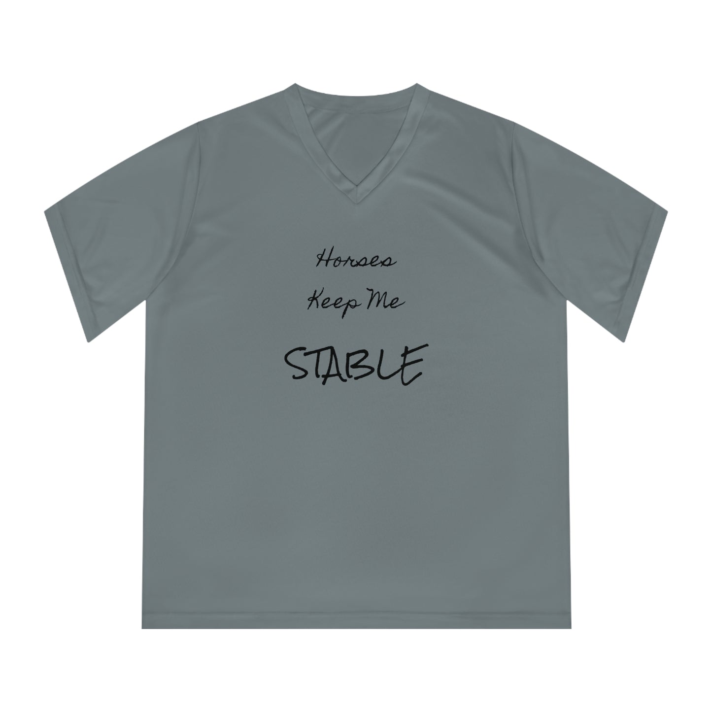 Horses Keep Me STABLE Women's Performance V-Neck T-Shirt