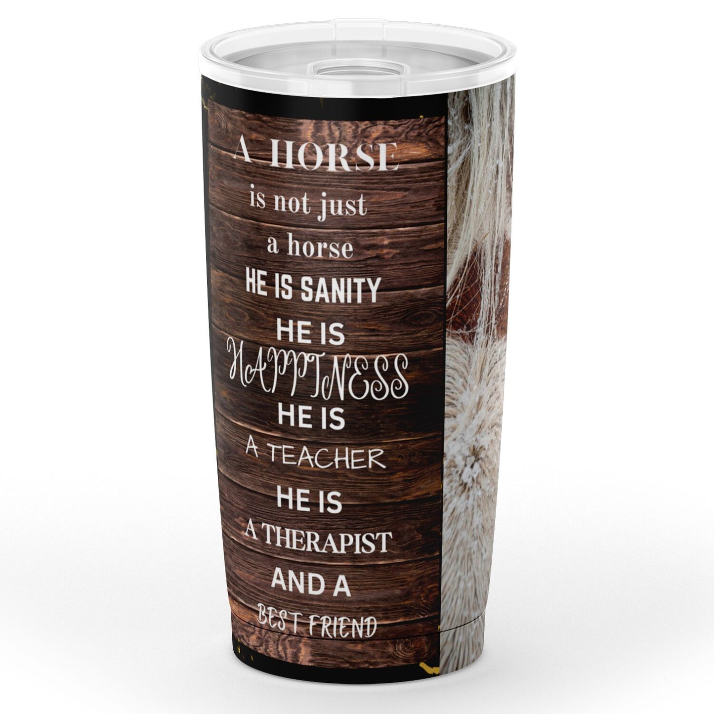 Taz A horse is more...20oz Tumbler